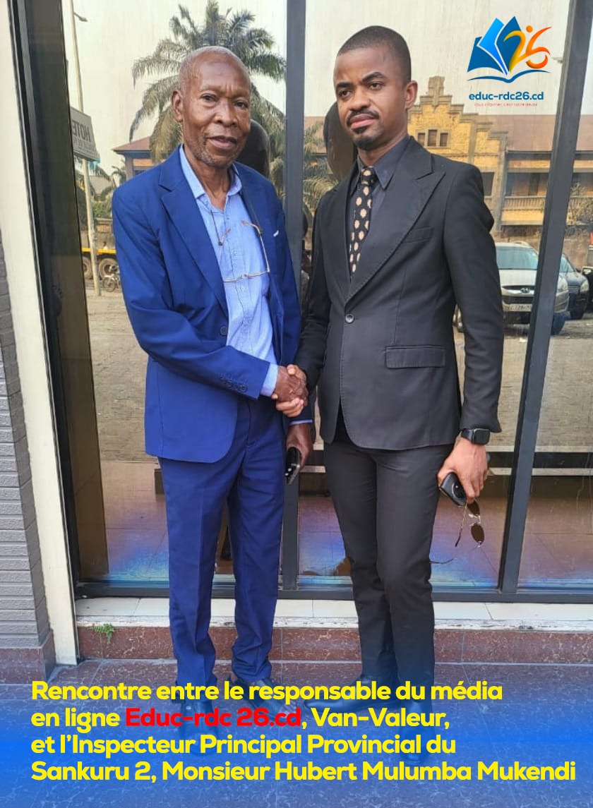Rencontre entre le responsable du média en ligne Educ-rdc 26.cd, Van-Valeur, et l’inspecteur principal provincial du Sankuru 2, Monsieur Hubert Mulumba Mukendi