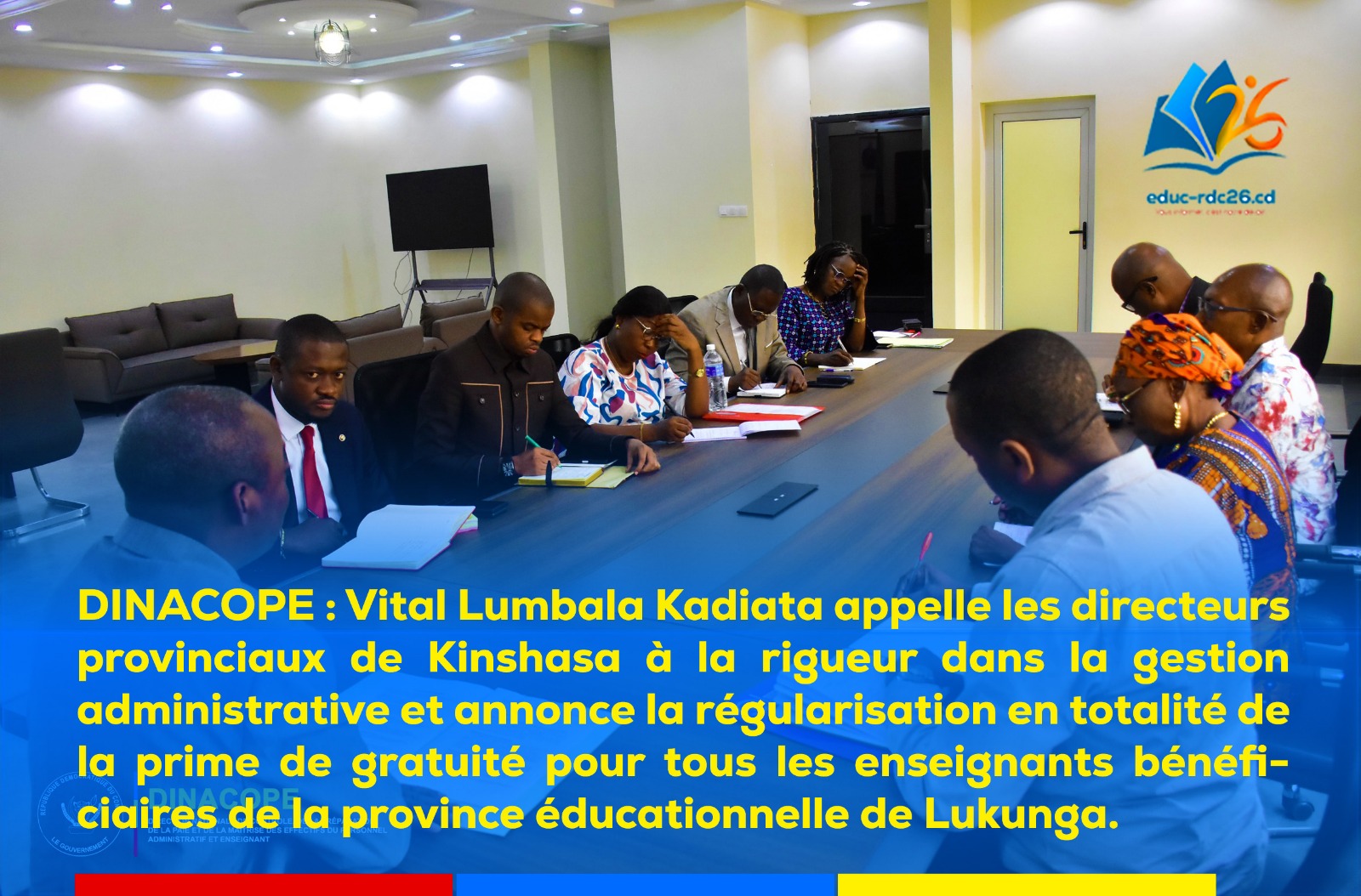 DINACOPE : Vital Lumbala Kadiata appelle les directeurs provinciaux de Kinshasa à la rigueur dans la gestion administrative et annonce la régularisation en totalité de la prime de gratuité pour tous les enseignants bénéficiaires de la province éducationnelle de Lukunga.